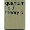 Quantum Field Theory C door Michio Kaku