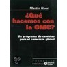 Que Hacemos Con La Omc door Martin Khor