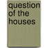 Question of the Houses
