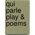 Qui Parle Play & Poems