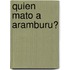 Quien Mato a Aramburu?