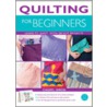 Quilting For Beginners by Caroline Smith