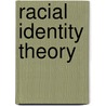 Racial Identity Theory door Arthur Thompson