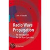 Radio Wave Propagation door John A. Richards