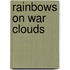 Rainbows on War Clouds