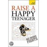 Raise A Happy Teenager door Suzy Hayman