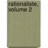 Rationaliste, Volume 2 door . Anonymous