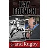 Ray French...And Rugby door Ray French