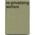 Re-Privatising Welfare