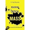 Reaching Critical Mass by W. Todd Reynolds
