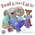 Read It, Don't Eat It!