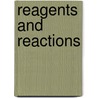 Reagents And Reactions door Edgardo Tognoli