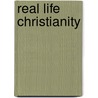 Real Life Christianity by Alan Kelly