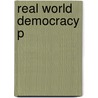 Real World Democracy P by C.B. Macpherson