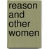 Reason and Other Women