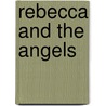 Rebecca And The Angels door Brian John