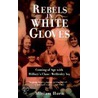 Rebels in White Gloves door Miriam Horn