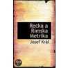 Recka A Rimska Metrika by Kral