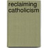 Reclaiming Catholicism