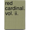 Red Cardinal. Vol. Ii. by Frances Elliot