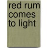 Red Rum Comes To Light by Kansas Rae