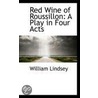Red Wine Of Roussillon door William Lindsey