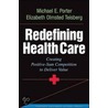Redefining Health Care by Michael E. Porter