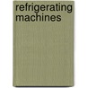 Refrigerating Machines by Gardner Tufts Voorhees