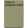 Reise in Schwarz-Weiß door Hans Fässler