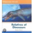 Relatives of Dinosaurs