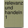 Relevanz und Handeln 1 by Alfred Schultz