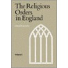 Religious Orders Vol 1 door Dom David Knowles