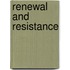 Renewal and Resistance