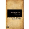 Report Of The Attorney door Massachusetts.