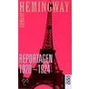 Reportagen 1920 - 1924 door Ernest Hemingway