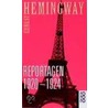 Reportagen 1920 - 1924 by Ernest Hemingway