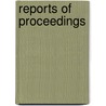 Reports Of Proceedings door . Anonymous