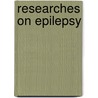 Researches on Epilepsy door Charles-Edouard Brown-Se(quard