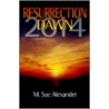 Resurrection Dawn 2014 door M. Sue Alexander