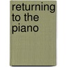 Returning to the Piano door Wendy Stevens