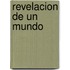 Revelacion de Un Mundo