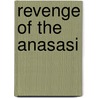 Revenge of the Anasasi door Richard M. Trapman