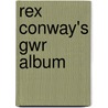 Rex Conway's Gwr Album door Rex Conway