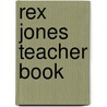 Rex Jones Teacher Book by Jonny Zucker