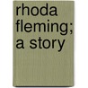 Rhoda Fleming; A Story door George Meredith