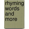 Rhyming Words and More door Kids Smart Publishing