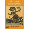 Rise Of Romantic Opera door Edward J. Dent