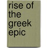 Rise of the Greek Epic door Gilbert Murray