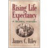 Rising Life Expectancy door James Riley