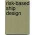Risk-Based Ship Design